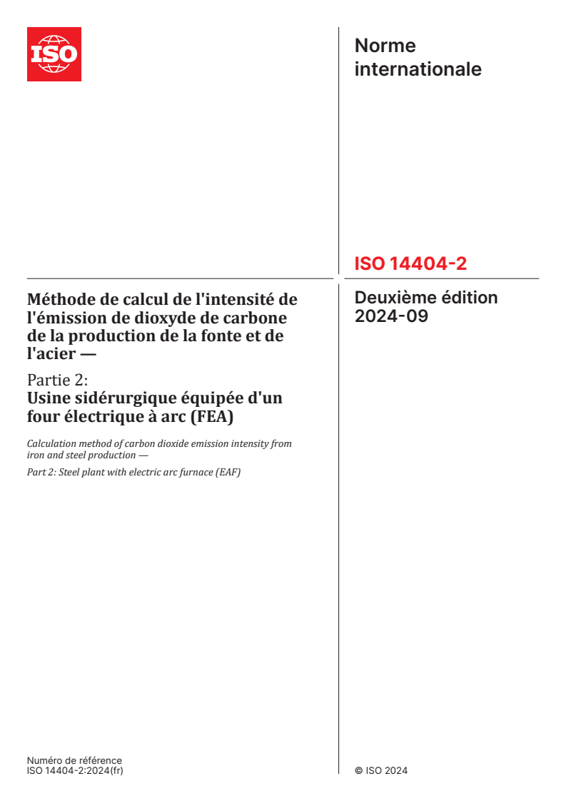 ISO 14404-2:2024 - Méthode de calcul de l'intensité de l'émission de dioxyde de carbone de la production de la fonte et de l'acier — Partie 2: Usine sidérurgique équipée d'un four électrique à arc (FEA)
Released:16. 09. 2024