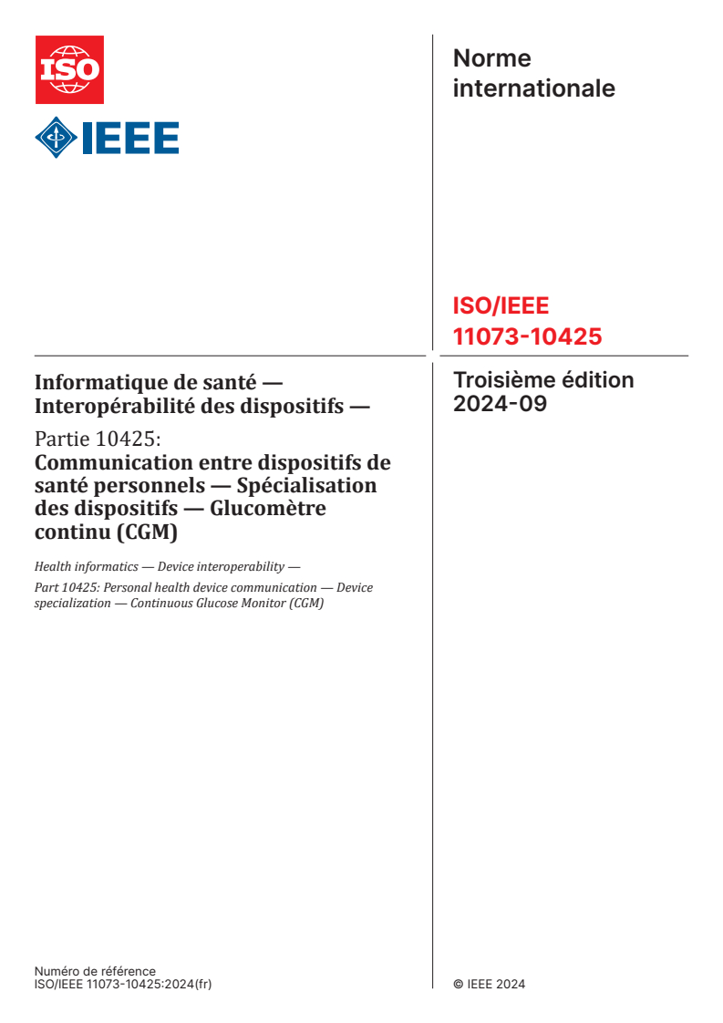 ISO/IEEE 11073-10425:2024 - Informatique de santé — Interopérabilité des dispositifs — Partie 10425: Communication entre dispositifs de santé personnels — Spécialisation des dispositifs — Glucomètre continu (CGM)
Released:16. 09. 2024