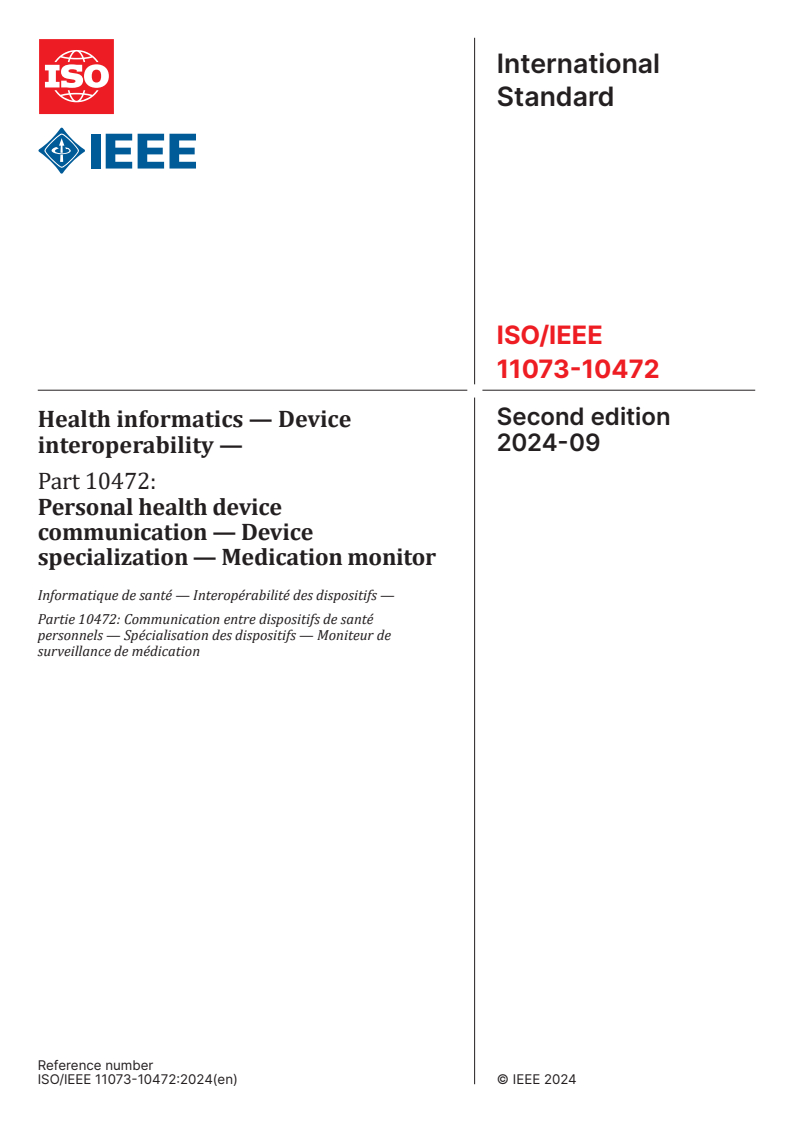 ISO/IEEE 11073-10472:2024 - Health informatics — Device interoperability — Part 10472: Personal health device communication — Device specialization — Medication monitor
Released:16. 09. 2024