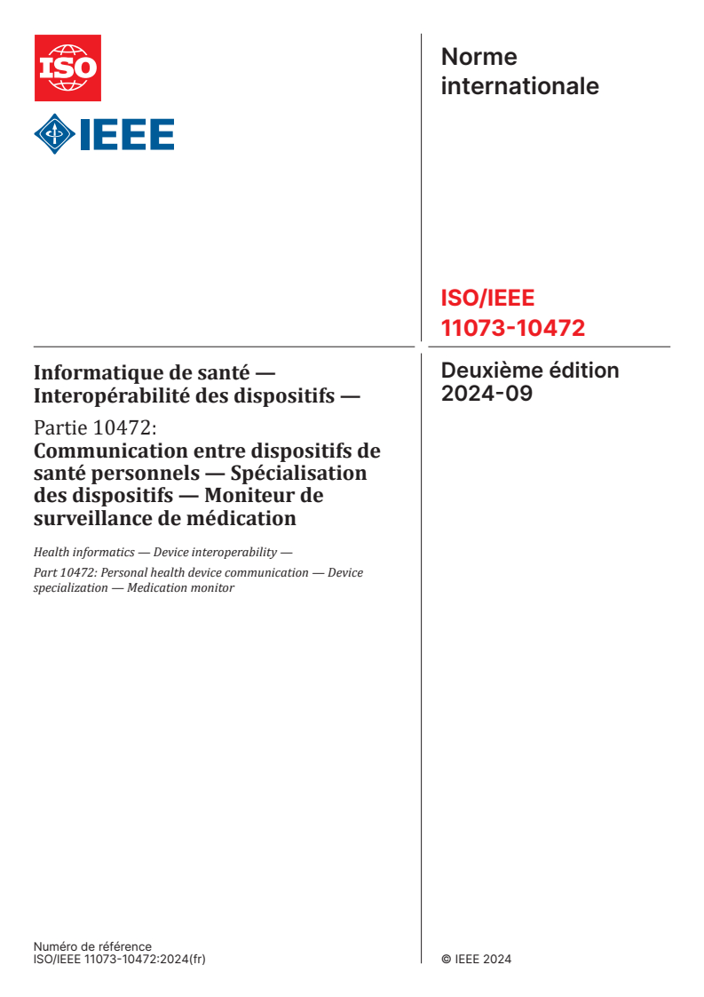 ISO/IEEE 11073-10472:2024 - Informatique de santé — Interopérabilité des dispositifs — Partie 10472: Communication entre dispositifs de santé personnels — Spécialisation des dispositifs — Moniteur de surveillance de médication
Released:16. 09. 2024