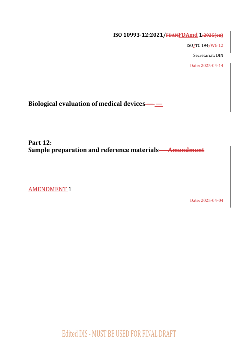 REDLINE ISO 10993-12:2021/FDAmd 1 - Biological evaluation of medical devices — Part 12: Sample preparation and reference materials — Amendment 1
Released:14. 05. 2025