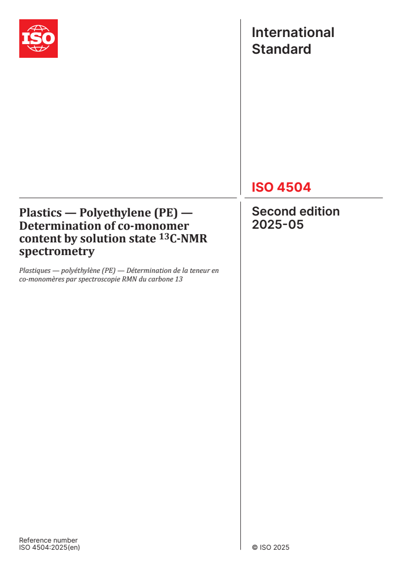 ISO 4504:2025 - Plastics — Polyethylene (PE) — Determination of co-monomer content by solution state 13C-NMR spectrometry
Released:13. 05. 2025