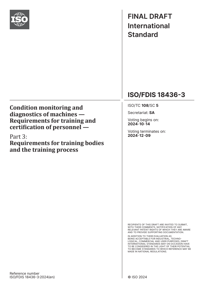 ISO/FDIS 18436-3 - Condition monitoring and diagnostics of machines — Requirements for training and certification of personnel — Part 3: Requirements for training bodies and the training process
Released:30. 09. 2024