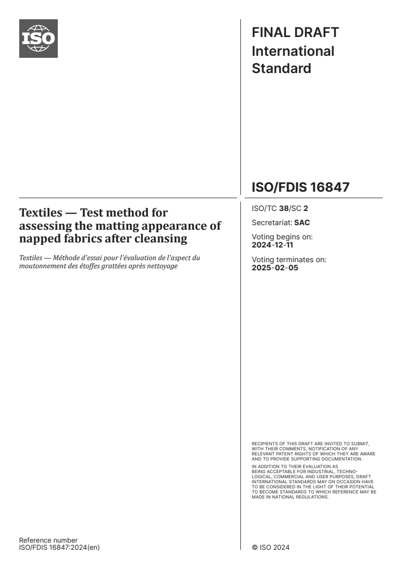 ISO/FDIS 16847 - Textiles — Test method for assessing the matting appearance of napped fabrics after cleansing
Released:11/27/2024
