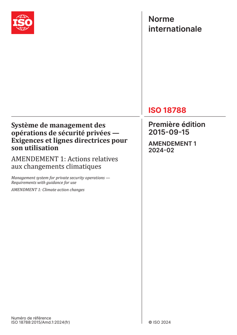 ISO 18788:2015/Amd 1:2024 - Système de management des opérations de sécurité privées — Exigences et lignes directrices pour son utilisation — Amendement 1: Actions relatives aux changements climatiques
Released:23. 02. 2024