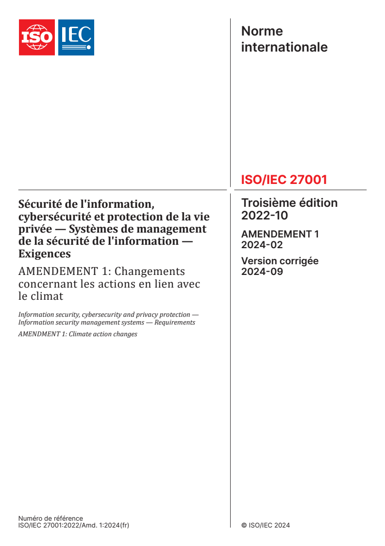 ISO/IEC 27001:2022/Amd 1:2024 - Sécurité de l'information, cybersécurité et protection de la vie privée — Systèmes de management de la sécurité de l'information — Exigences — Amendement 1: Changements concernant les actions en lien avec le climat
Released:8/30/2024