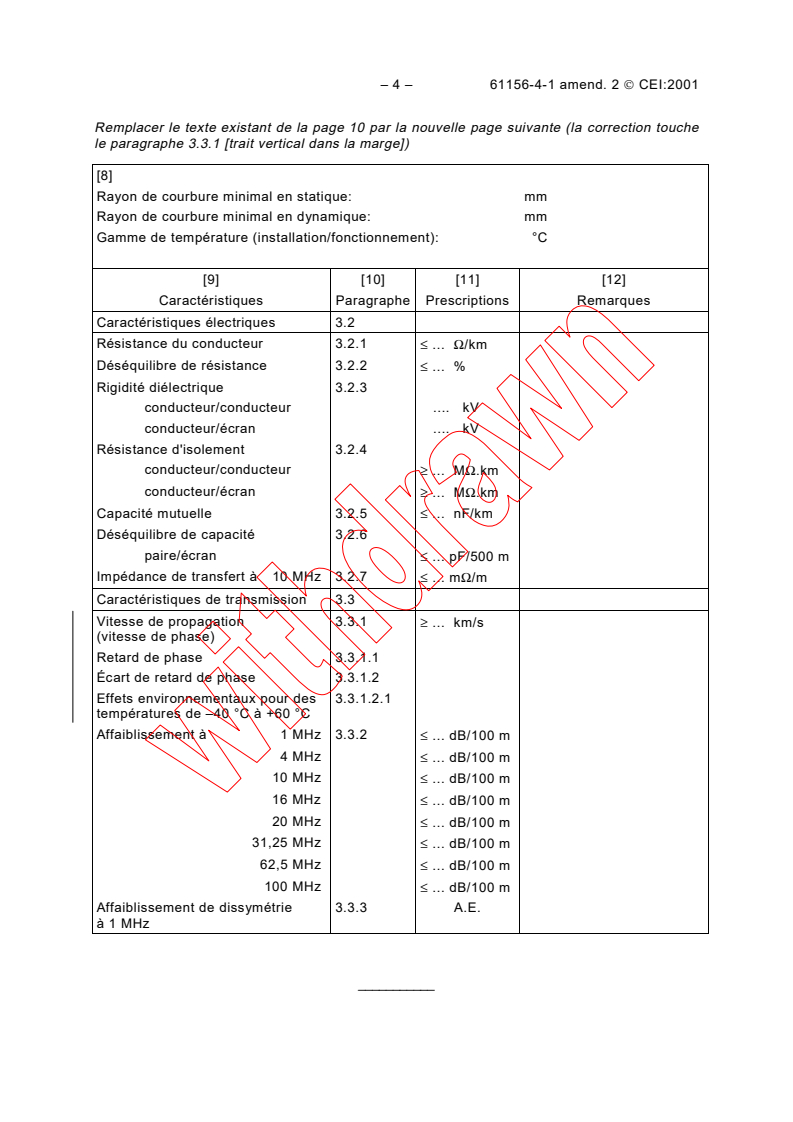 IEC 61156-4-1:1995/AMD2:2001 IEC 61156-4-1:1995/AMD2:2001 - Amendment 2 - Part 4:Riser cables.
Section 1:Blank detail specification
Released:3/29/2001
Isbn:2831857104 - Page 4 preview