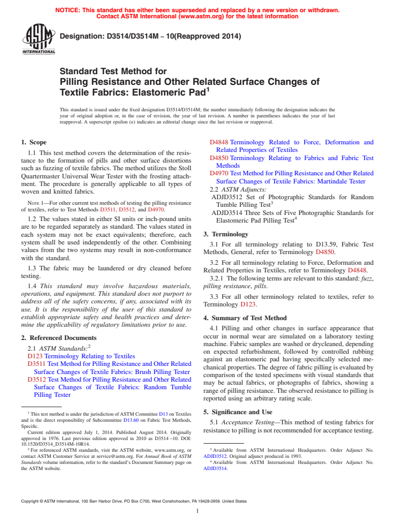 ASTM D3514/D3514M-10(2014) - Standard Test Method for  Pilling Resistance and Other Related Surface Changes of Textile  Fabrics: Elastomeric Pad