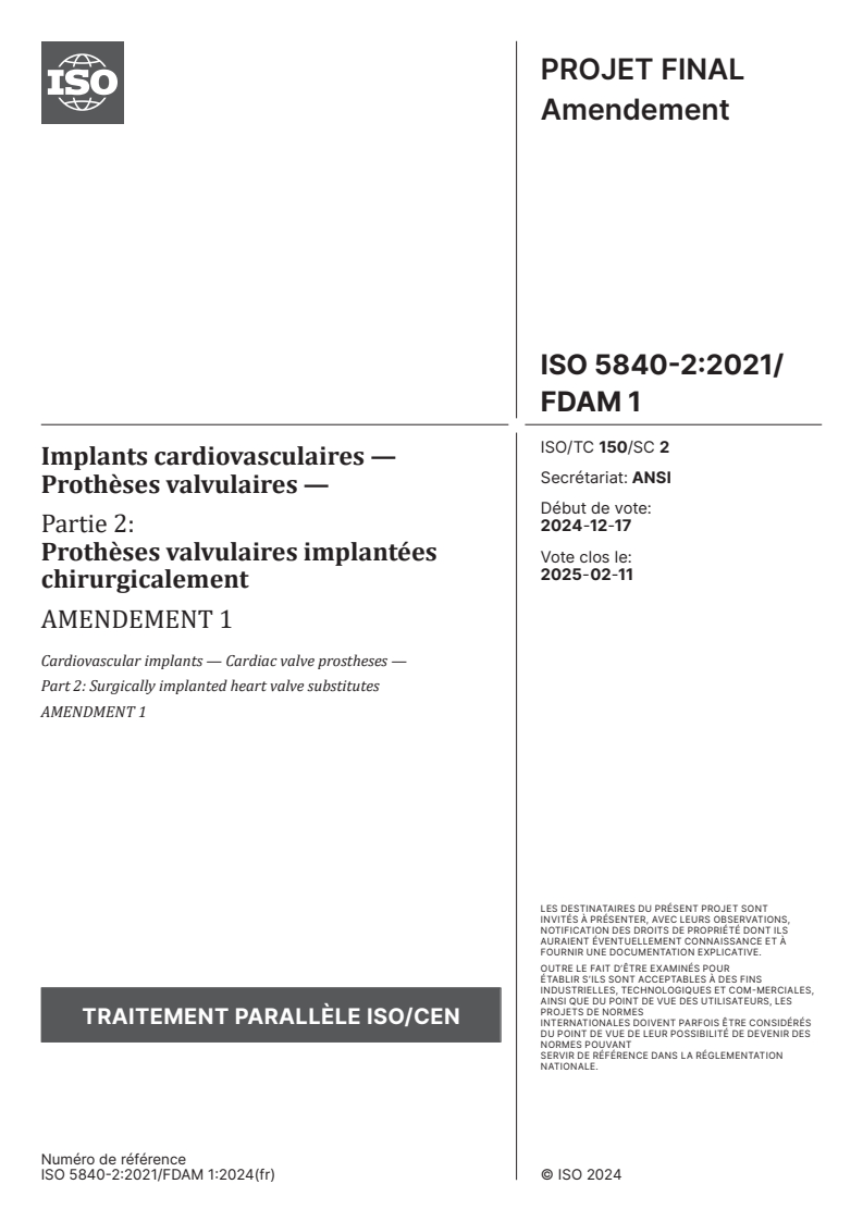 ISO 5840-2:2021/FDAmd 1 - Implants cardiovasculaires — Prothèses valvulaires — Partie 2: Prothèses valvulaires implantées chirurgicalement — Amendement 1
Released:8. 01. 2025