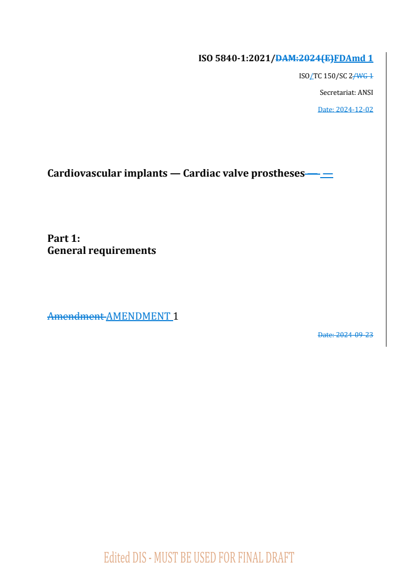 REDLINE ISO 5840-2:2021/FDAmd 1 - Cardiovascular implants — Cardiac valve prostheses — Part 2: Surgically implanted heart valve substitutes — Amendment 1
Released:12/3/2024