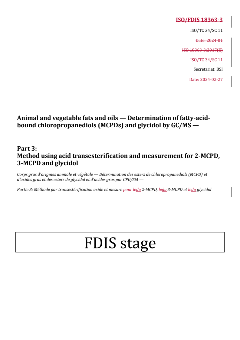 REDLINE ISO/FDIS 18363-3 - Animal and vegetable fats and oils — Determination of fatty-acid-bound chloropropanediols (MCPDs) and glycidol by GC/MS — Part 3: Method using acid transesterification and measurement for 2-MCPD, 3-MCPD and glycidol
Released:27. 02. 2024