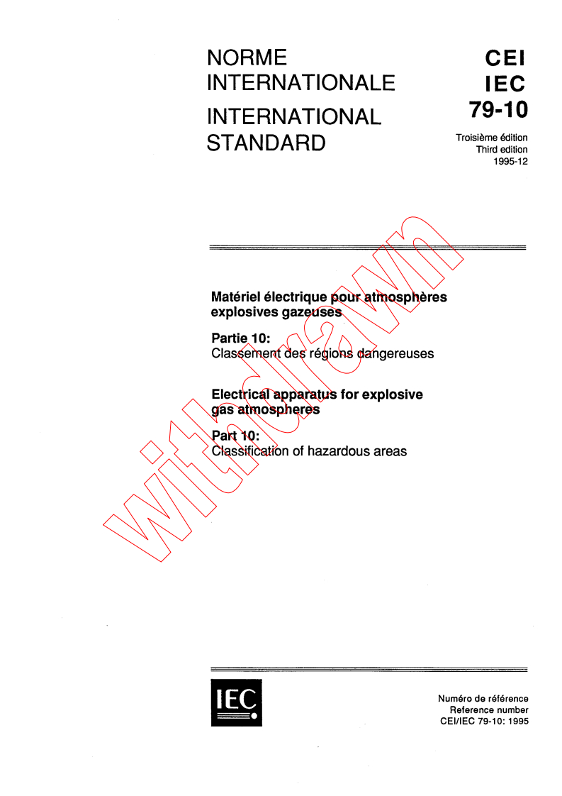 IEC 60079-10:1995 - Electrical apparatus for explosive gas atmospheres - Part 10: Classification of hazardous areas
Released:12/22/1995
Isbn:2831836557