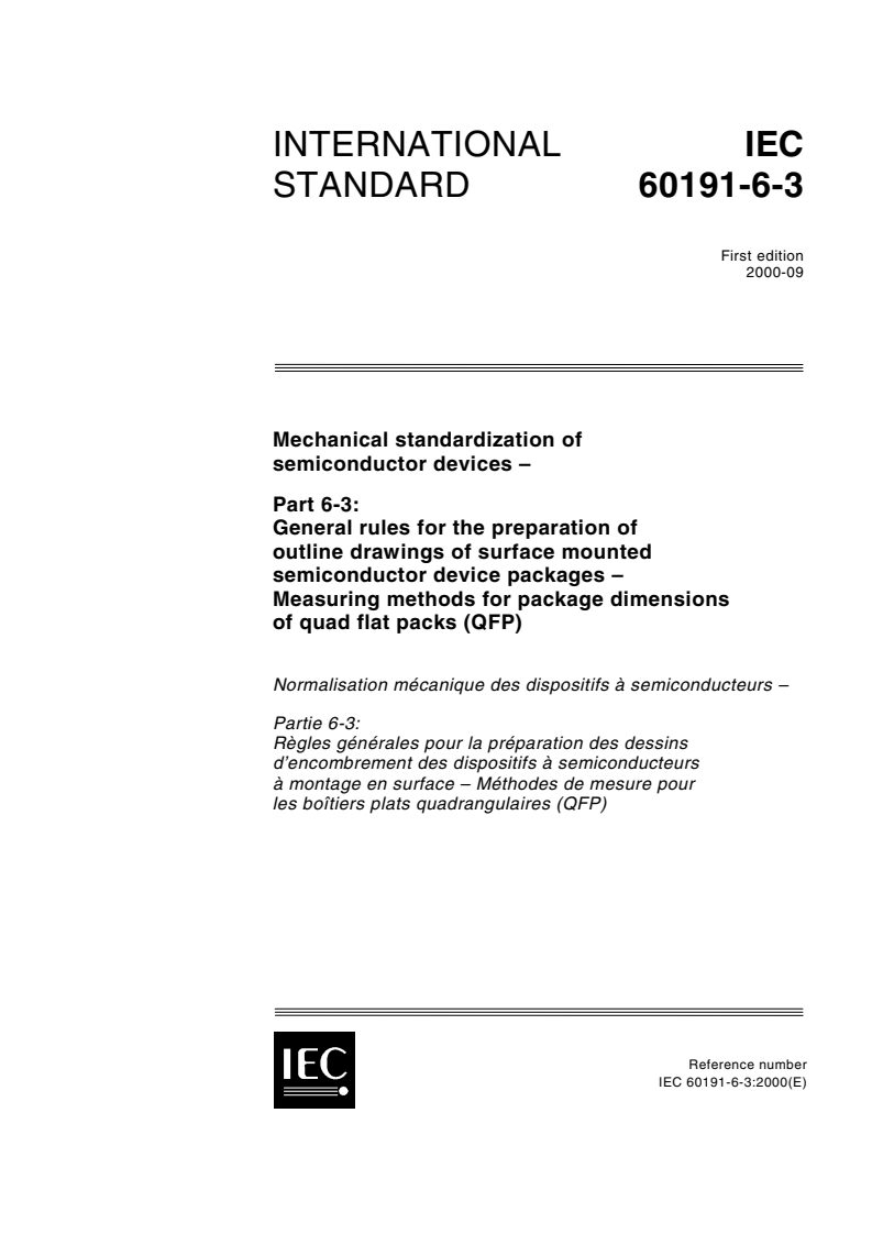 IEC 60191-6-3:2000 - Mechanical standardization of semiconductor devices - Part 6-3: General rules for the preparation of outline drawings of surface mounted semiconductor device packages - Measuring methods for package dimensions of quad flat packs (QFP)
Released:9/29/2000
Isbn:2831854229