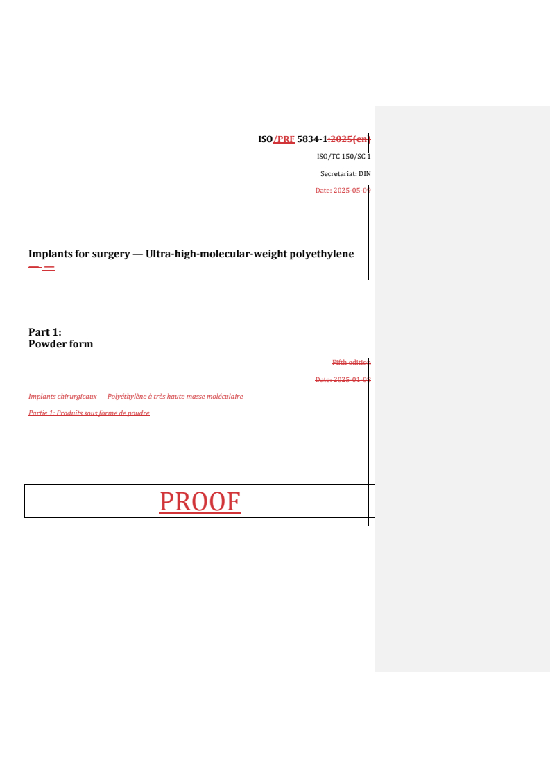REDLINE ISO/PRF 5834-1 - Implants for surgery — Ultra-high-molecular-weight polyethylene — Part 1: Powder form
Released:12. 05. 2025
