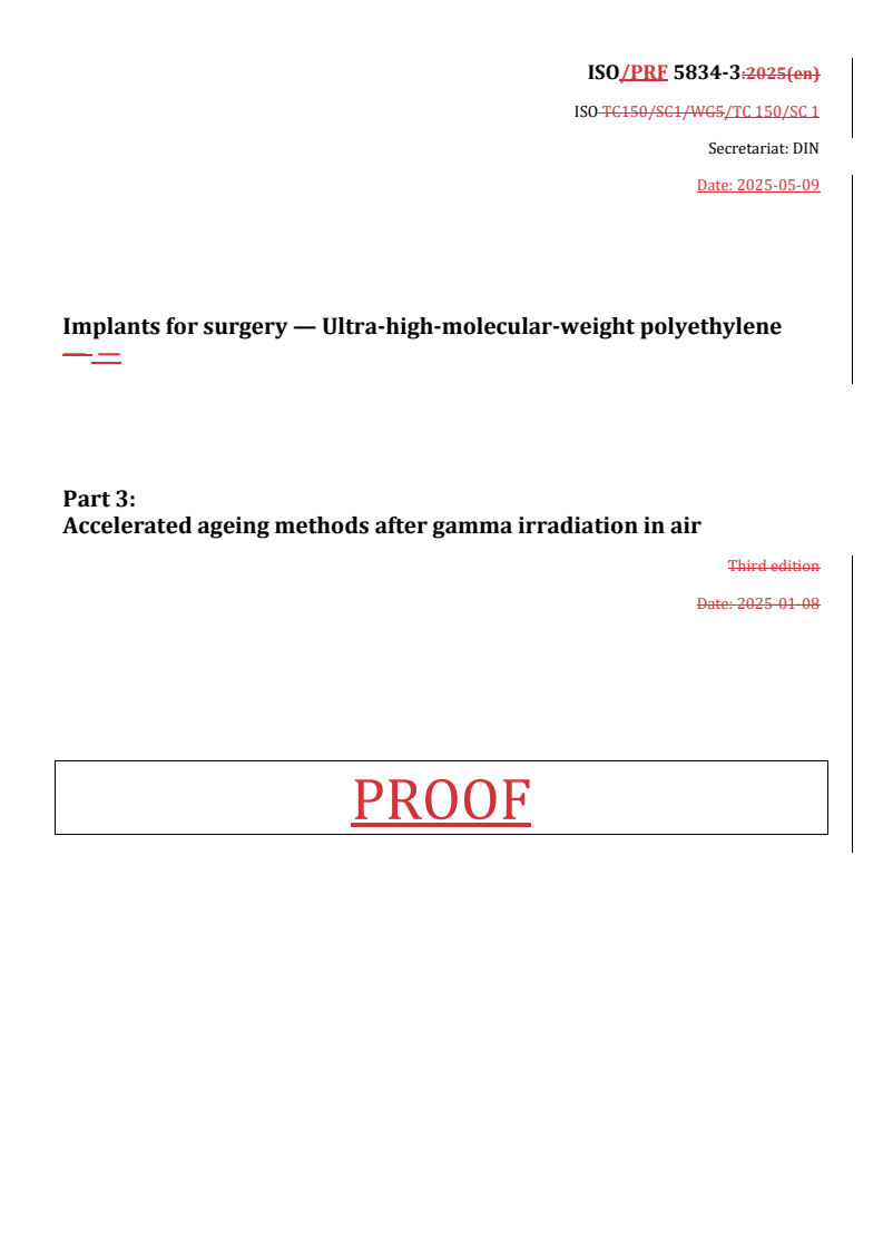 REDLINE ISO/PRF 5834-3 - Implants for surgery — Ultra-high-molecular-weight polyethylene — Part 3: Accelerated ageing methods after gamma irradiation in air
Released:12. 05. 2025