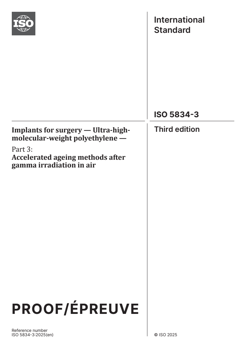 ISO/PRF 5834-3 - Implants for surgery — Ultra-high-molecular-weight polyethylene — Part 3: Accelerated ageing methods after gamma irradiation in air
Released:12. 05. 2025