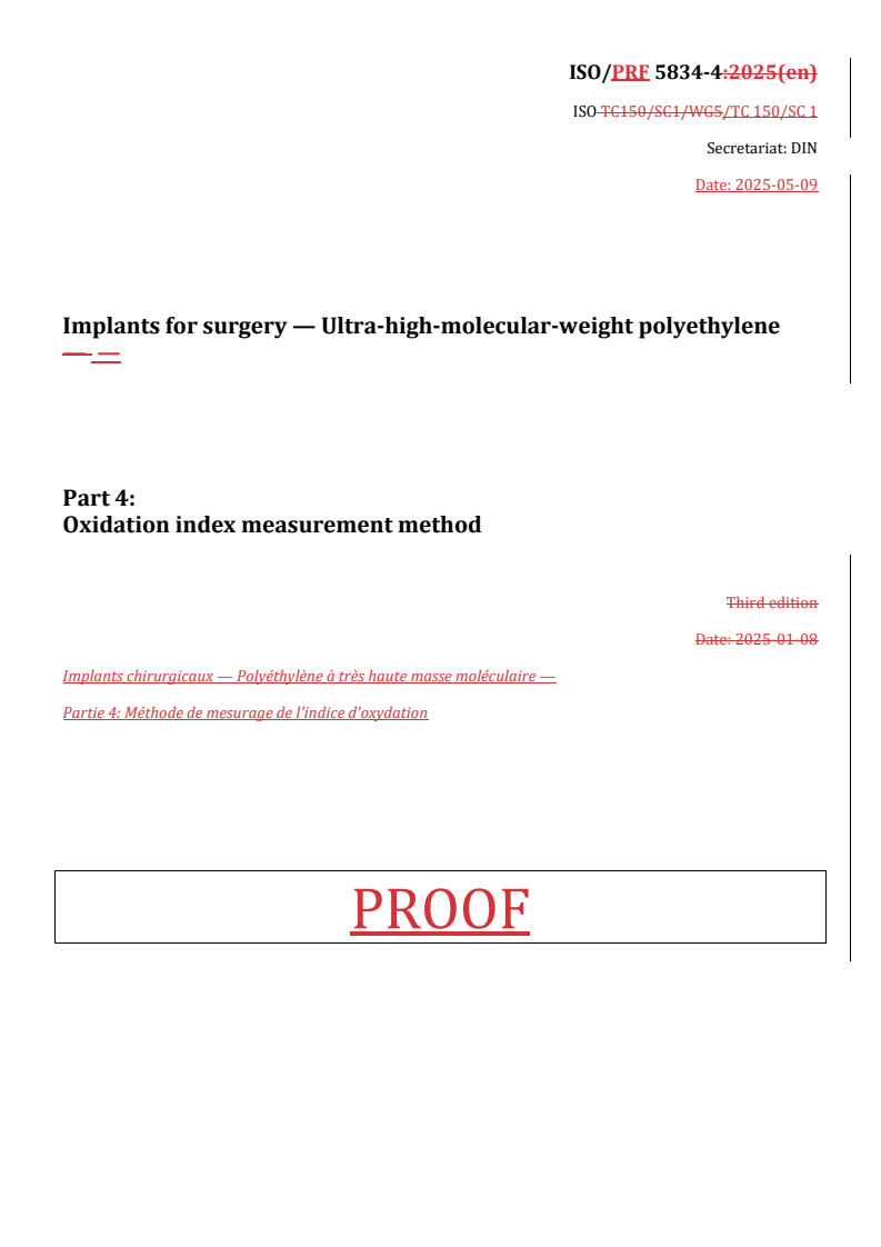 REDLINE ISO/PRF 5834-4 - Implants for surgery — Ultra-high-molecular-weight polyethylene — Part 4: Oxidation index measurement method
Released:12. 05. 2025