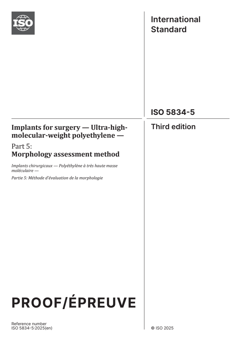ISO/PRF 5834-5 - Implants for surgery — Ultra-high-molecular-weight polyethylene — Part 5: Morphology assessment method
Released:12. 05. 2025