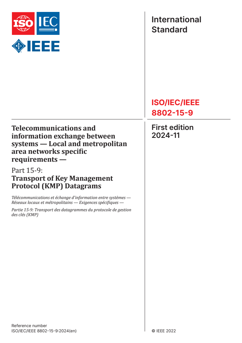 ISO/IEC/IEEE 8802-15-9:2024 - Telecommunications and information exchange between systems — Local and metropolitan area networks specific requirements — Part 15-9: Transport of Key Management Protocol (KMP) Datagrams
Released:12/10/2024