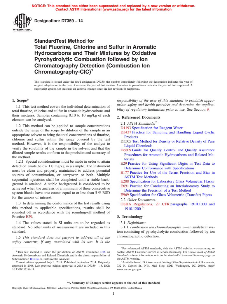 ASTM D7359-14 - Standard Test Method for Total Fluorine, Chlorine and Sulfur in Aromatic Hydrocarbons  and Their           Mixtures by Oxidative Pyrohydrolytic Combustion  followed by Ion Chromatography           Detection &#40;Combustion Ion  Chromatography-CIC&#41;