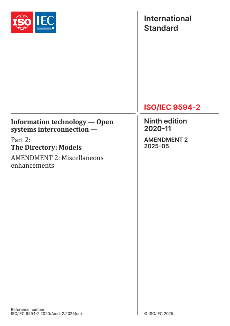 ISO/IEC 9594-2:2020/Amd 2:2025 - Information technology — Open systems interconnection — Part 2: The Directory: Models — Amendment 2: Miscellaneous enhancements
Released:16. 05. 2025