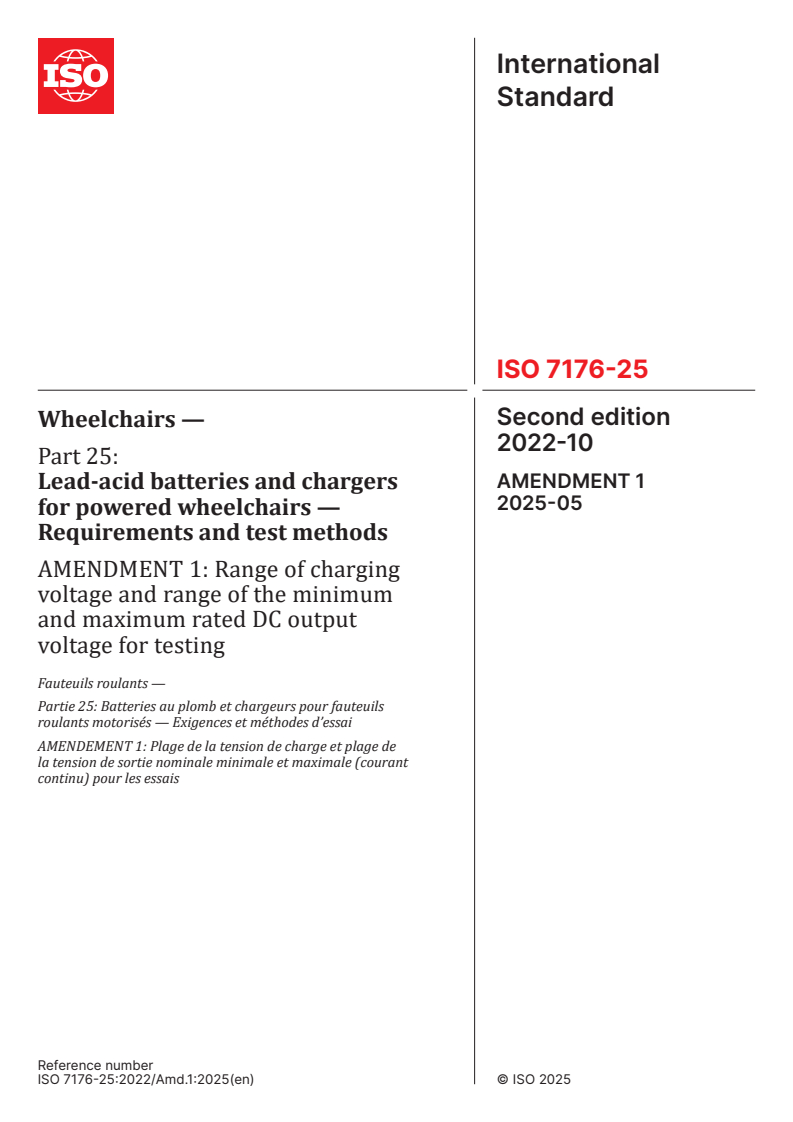 ISO 7176-25:2022/Amd 1:2025 - Wheelchairs — Part 25: Lead-acid batteries and chargers for powered wheelchairs — Requirements and test methods — Amendment 1: Range of charging voltage and range of the minimum and maximum rated DC output voltage for testing
Released:16. 05. 2025
