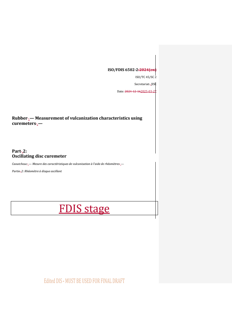 REDLINE ISO/FDIS 6502-2 - Rubber — Measurement of vulcanization characteristics using curemeters — Part 2: Oscillating disc curemeter
Released:28. 03. 2025