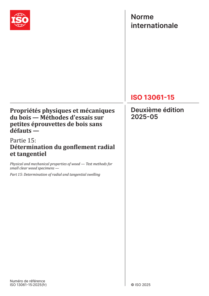 ISO 13061-15:2025 - Propriétés physiques et mécaniques du bois — Méthodes d'essais sur petites éprouvettes de bois sans défauts — Partie 15: Détermination du gonflement radial et tangentiel
Released:5. 05. 2025