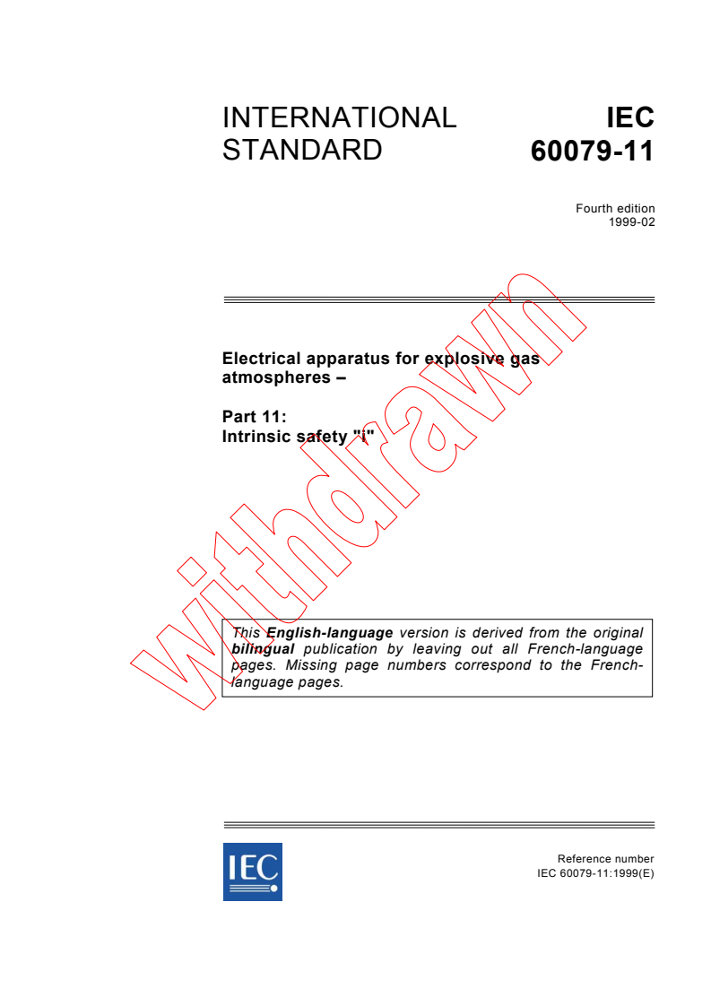 IEC 60079-11:1999 - Electrical apparatus for explosive gas atmospheres - Part 11: Intrinsic safety "i"
Released:2/23/1999