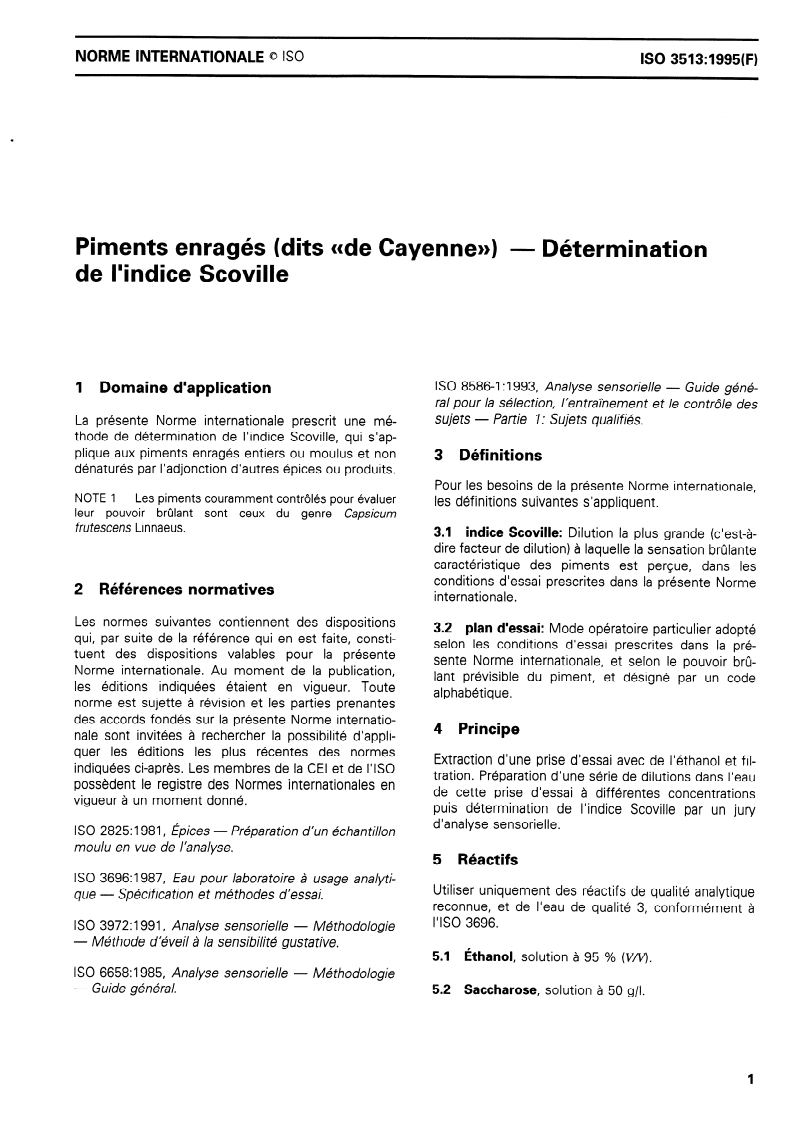 ISO 3513:1995 - Piments enragés (dits "de Cayenne") — Détermination de l'indice Scoville
Released:4/27/1995