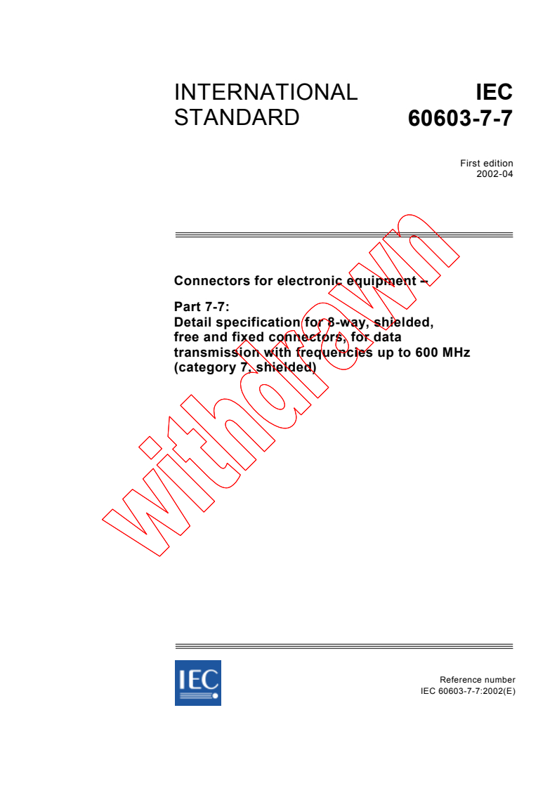 IEC 60603-7-7:2002 - Connectors for electronic equipment - Part 7-7: Detail specification for 8-way, shielded, free and fixed connectors, for data transmission with frequencies up to 600 MHz (category 7, shielded)
Released:4/30/2002
Isbn:2831863007