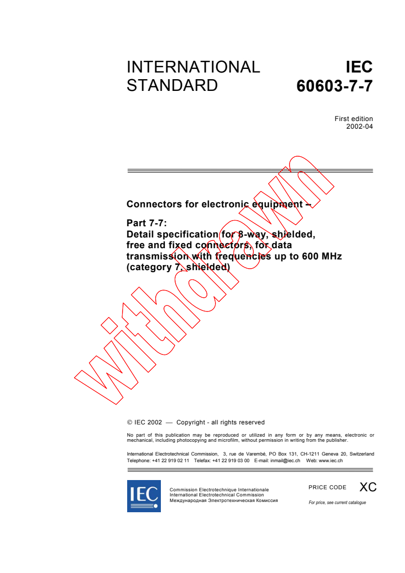 IEC 60603-7-7:2002 - Connectors for electronic equipment - Part 7-7: Detail specification for 8-way, shielded, free and fixed connectors, for data transmission with frequencies up to 600 MHz (category 7, shielded)
Released:4/30/2002
Isbn:2831863007