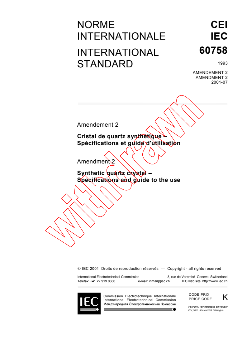 IEC 60758:1993/AMD2:2001 - Amendment 2 - Synthetic quartz crystal - Specifications and guide to the use
Released:7/10/2001
Isbn:2831858674