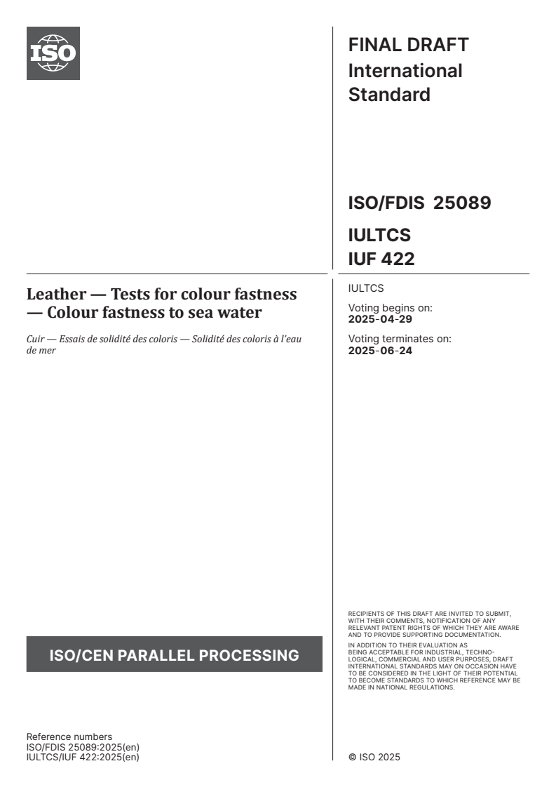 ISO/FDIS 25089 - Leather — Tests for colour fastness — Colour fastness to sea water
Released:15. 04. 2025
