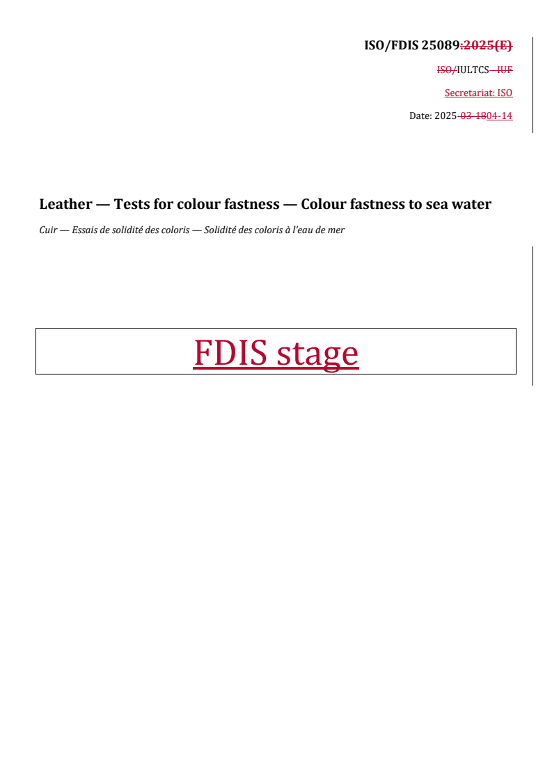 REDLINE ISO/FDIS 25089 - Leather — Tests for colour fastness — Colour fastness to sea water
Released:15. 04. 2025