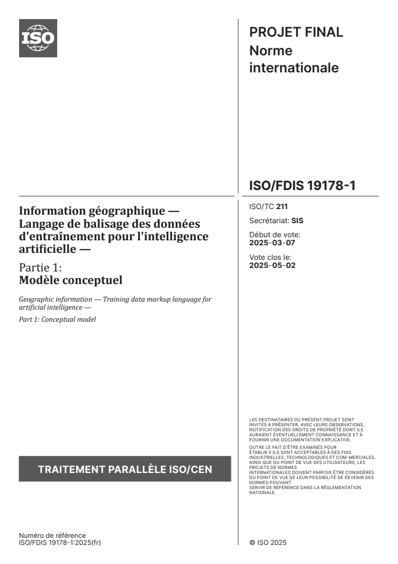 ISO/FDIS 19178-1 ISO/FDIS 19178-1 - Information géographique — Langage de balisage des données d'entraînement pour l'intelligence artificielle — Partie 1: Modèle conceptuel
Released:22. 03. 2025