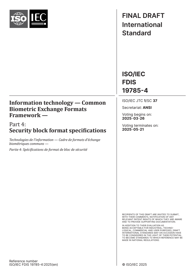 ISO/IEC FDIS 19785-4 - Information technology — Common Biometric Exchange Formats Framework — Part 4: Security block format specifications
Released:12. 03. 2025