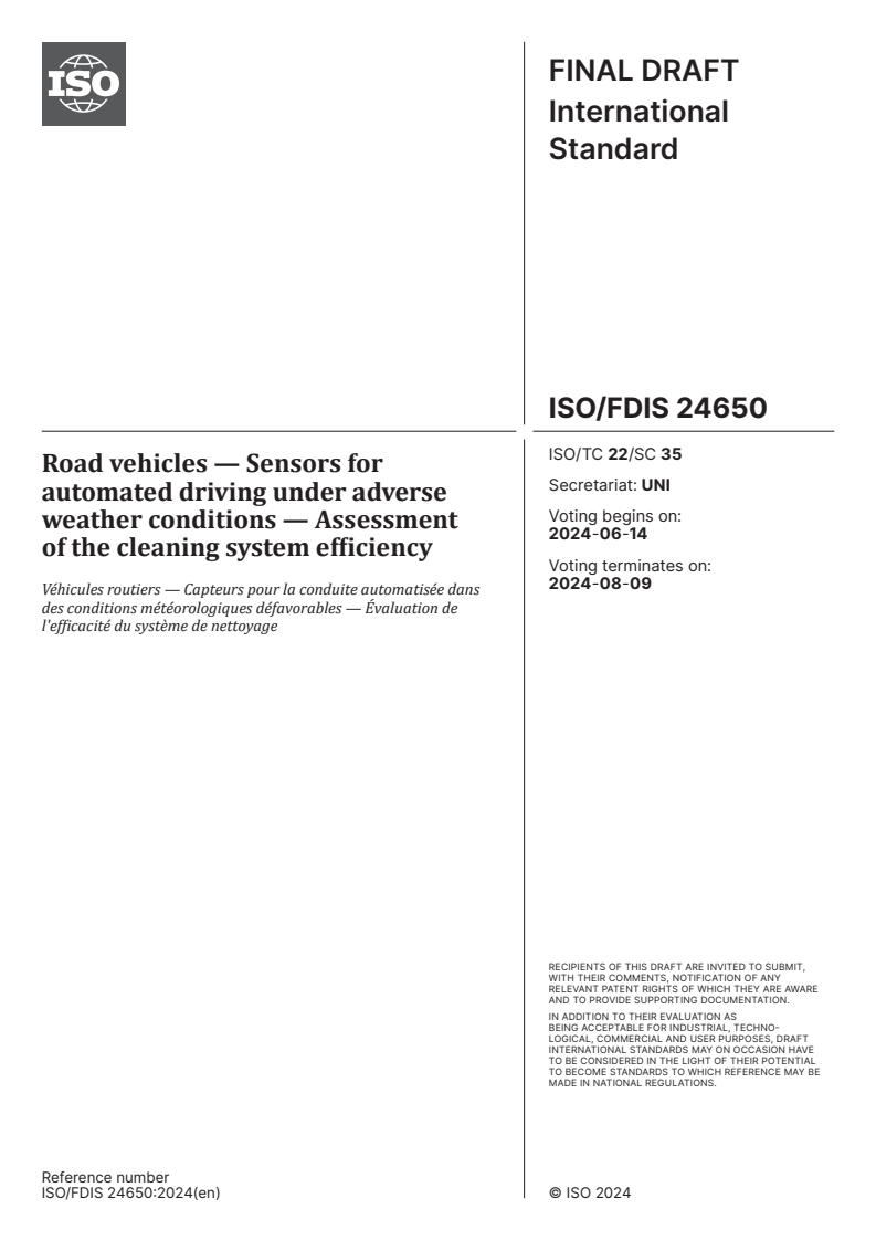 ISO/FDIS 24650 - Road vehicles — Sensors for automated driving under adverse weather conditions — Assessment of the cleaning system efficiency
Released:31. 05. 2024