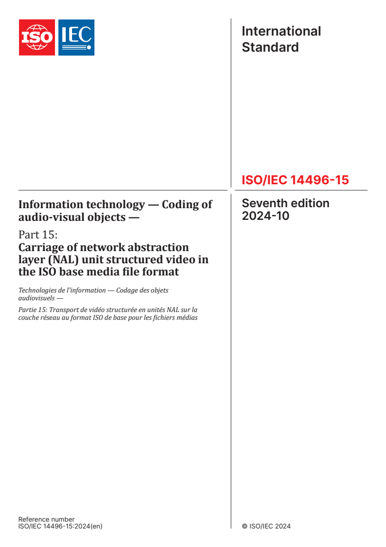 ISO/IEC 14496-15:2024 - Information technology — Coding of audio-visual objects — Part 15: Carriage of network abstraction layer (NAL) unit structured video in the ISO base media file format
Released:10/31/2024