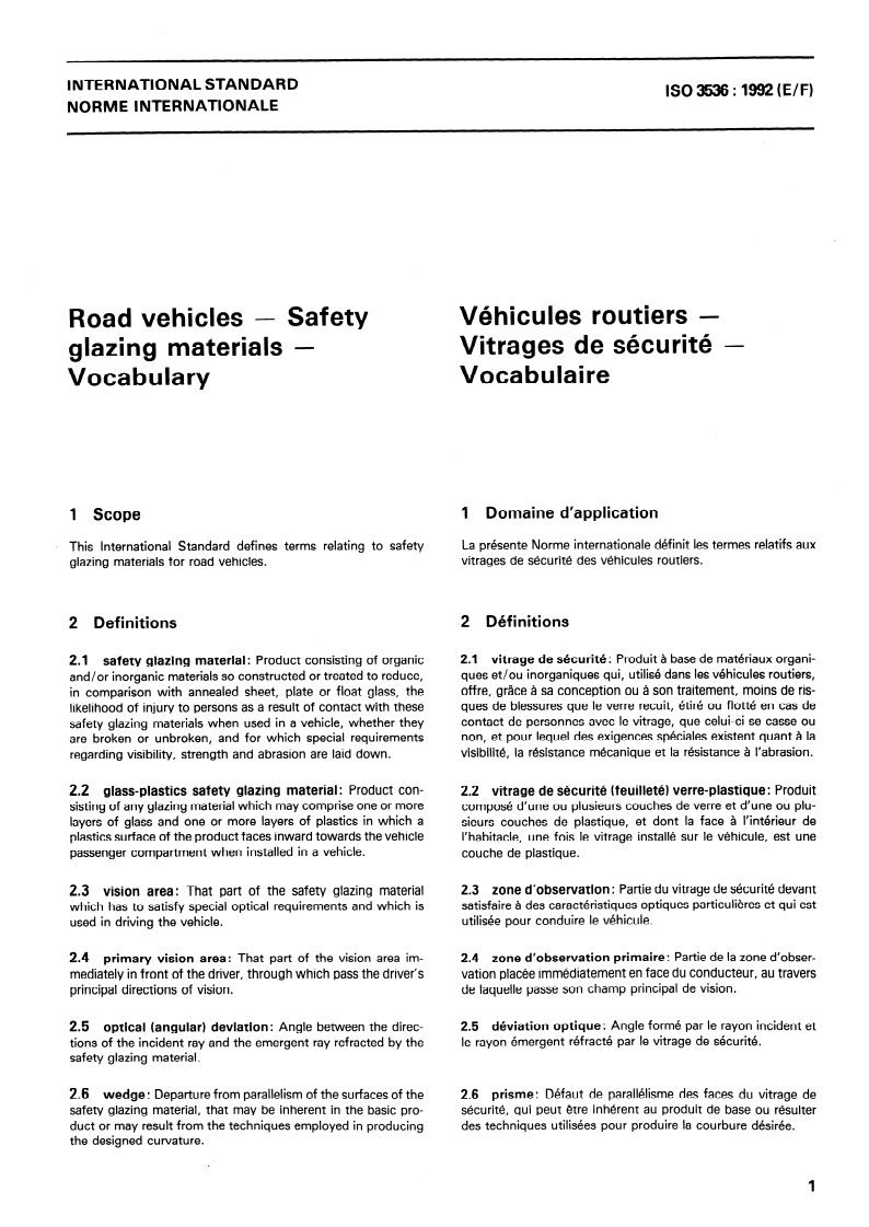 ISO 3536:1992 - Road vehicles — Safety glazing materials — Vocabulary
Released:2/13/1992