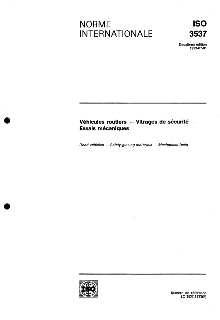 ISO 3537:1993 - Véhicules routiers — Vitrages de sécurité — Essais mécaniques
Released:6/17/1993