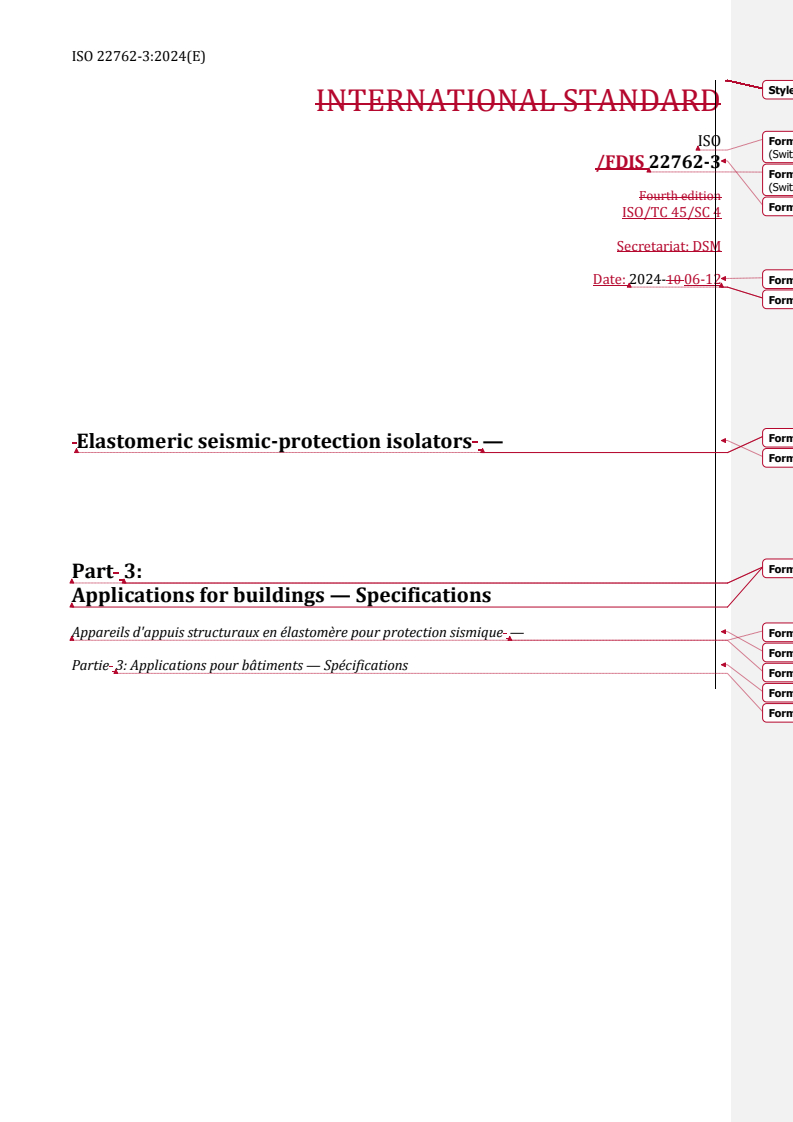 REDLINE ISO/FDIS 22762-3 - Elastomeric seismic-protection isolators — Part 3: Applications for buildings — Specifications
Released:13. 06. 2024