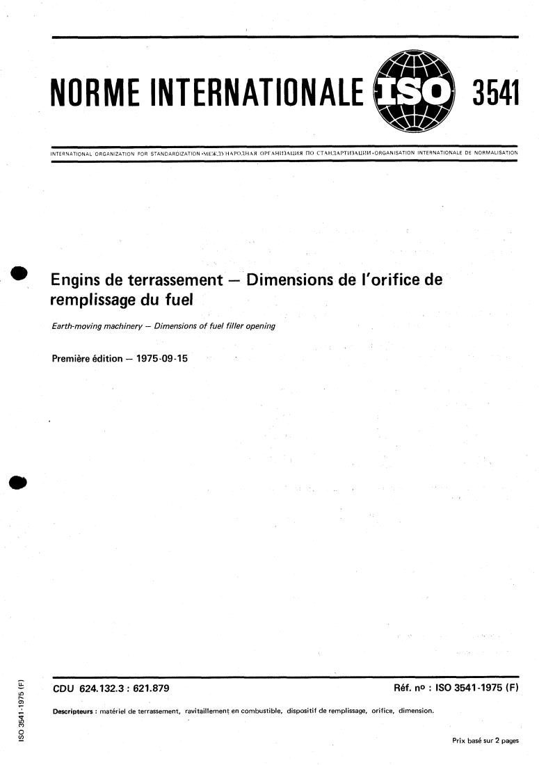 ISO 3541:1975 ISO 3541:1975 - Earth-moving machinery — Dimensions of fuel filler opening
Released:9/1/1975