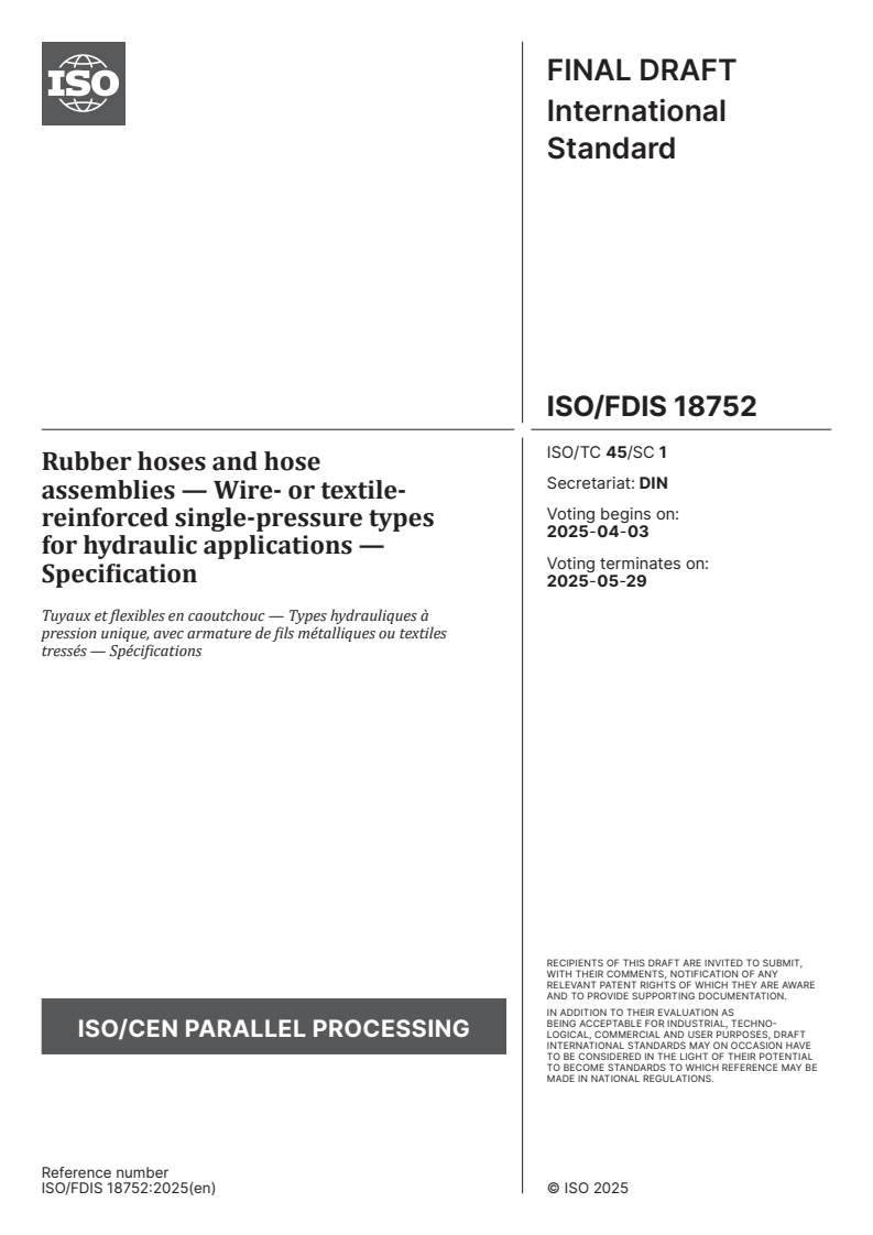 ISO/FDIS 18752 - Rubber hoses and hose assemblies — Wire- or textile-reinforced single-pressure types for hydraulic applications — Specification
Released:20. 03. 2025