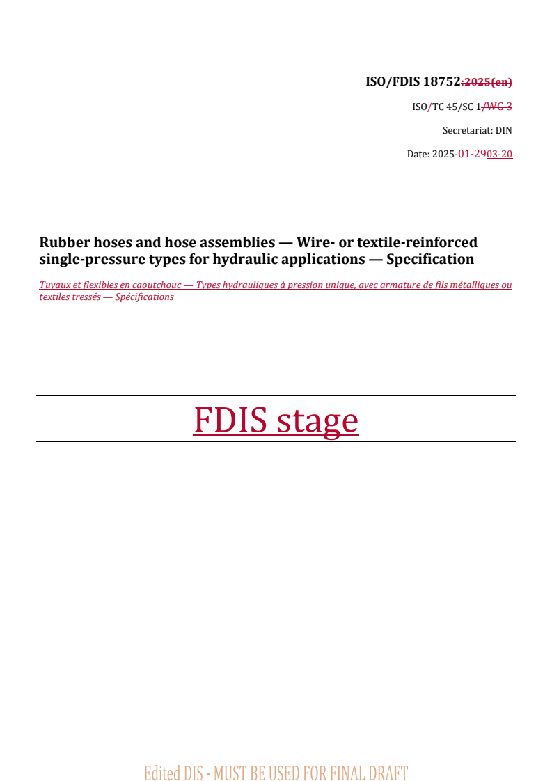 REDLINE ISO/FDIS 18752 - Rubber hoses and hose assemblies — Wire- or textile-reinforced single-pressure types for hydraulic applications — Specification
Released:20. 03. 2025
