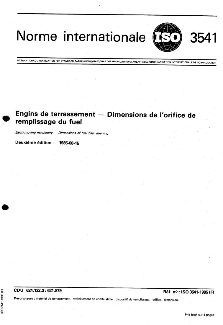 ISO 3541:1985 ISO 3541:1985 - Earth-moving machinery — Dimensions of fuel filler opening
Released:9/5/1985