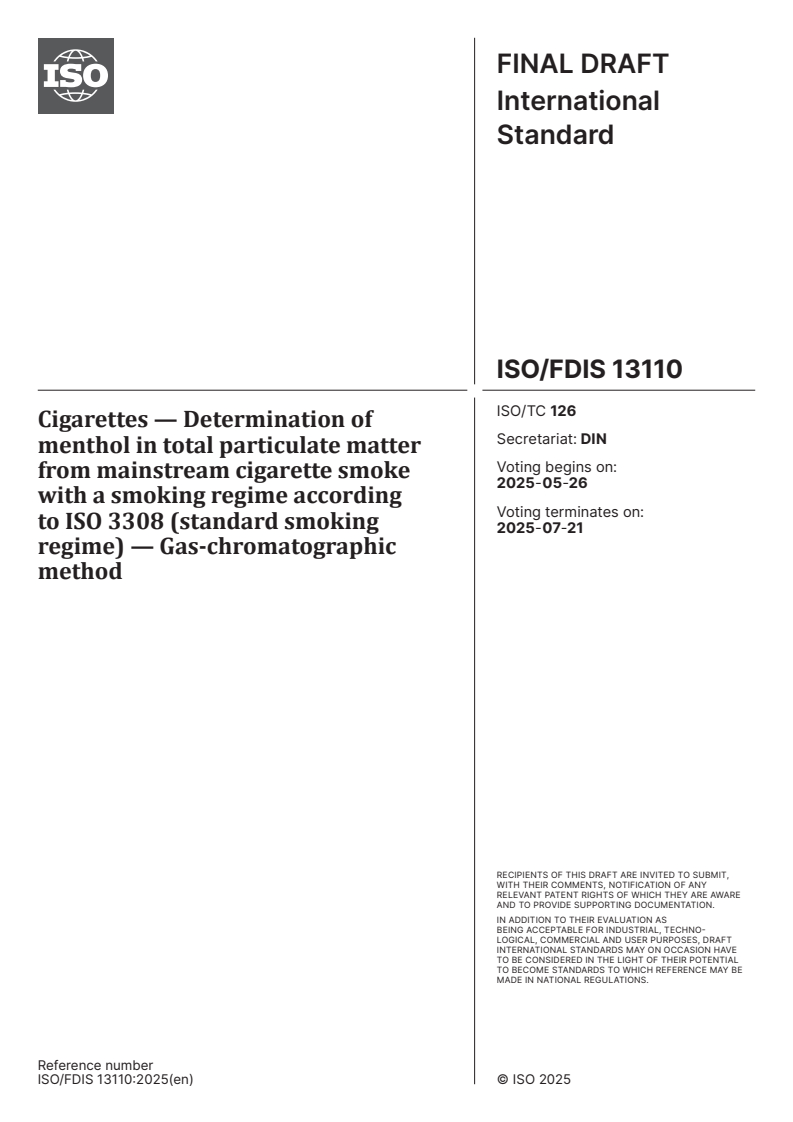 ISO/FDIS 13110 - Cigarettes — Determination of menthol in total particulate matter from mainstream cigarette smoke with a smoking regime according to ISO 3308 (standard smoking regime) — Gas-chromatographic method
Released:12. 05. 2025