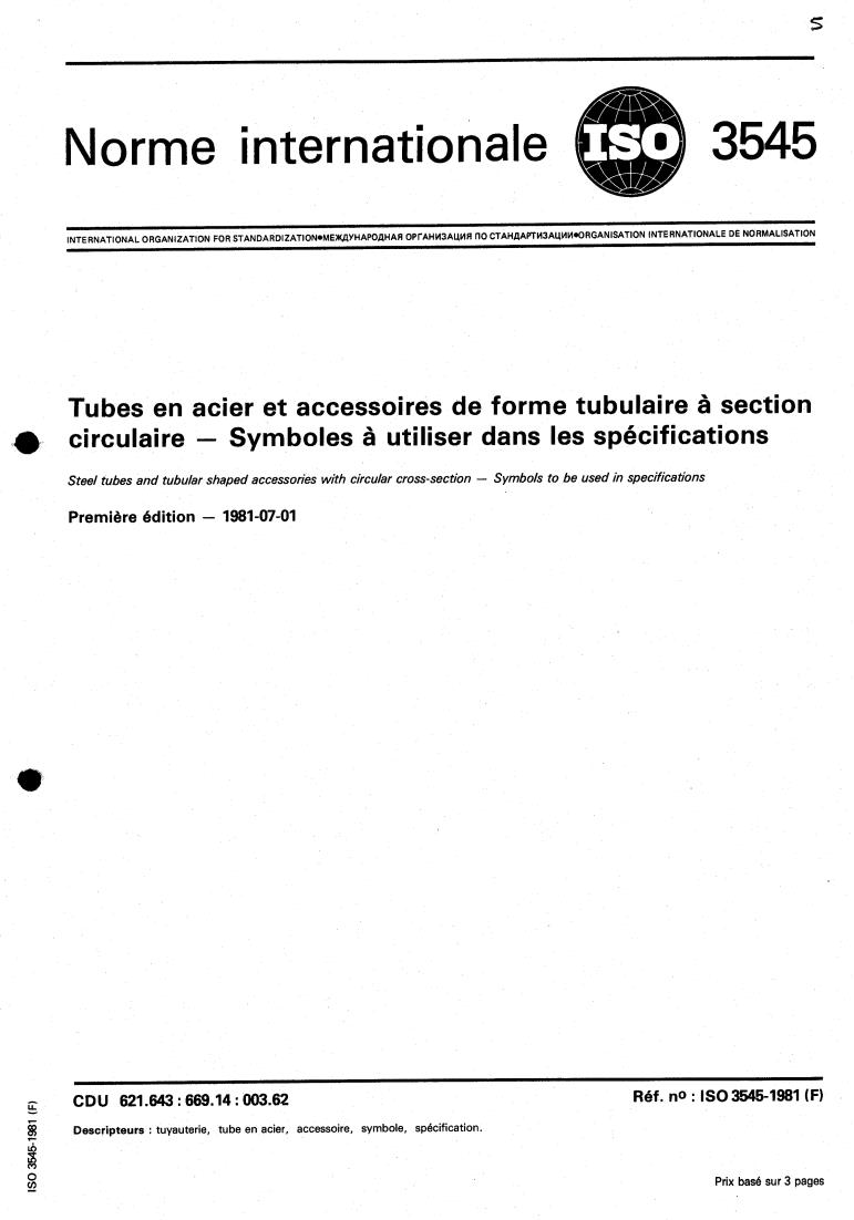 ISO 3545:1981 - Steel tubes and tubular shaped accessories with circular cross-section — Symbols to be used in specifications
Released:7/1/1981