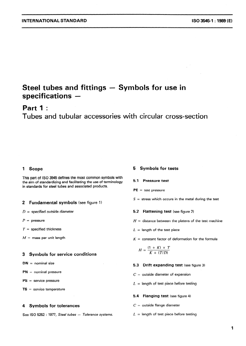 ISO 3545-1:1989 - Steel tubes and fittings — Symbols for use in specifications — Part 1: Tubes and tubular accessories with circular cross-section
Released:11/30/1989
