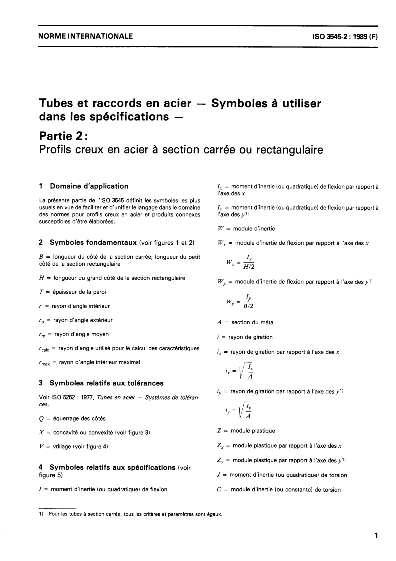 ISO 3545-2:1989 - Tubes et raccords en acier — Symboles à utiliser dans les spécifications — Partie 2: Profils creux à section carrée ou rectangulaire
Released:11/30/1989